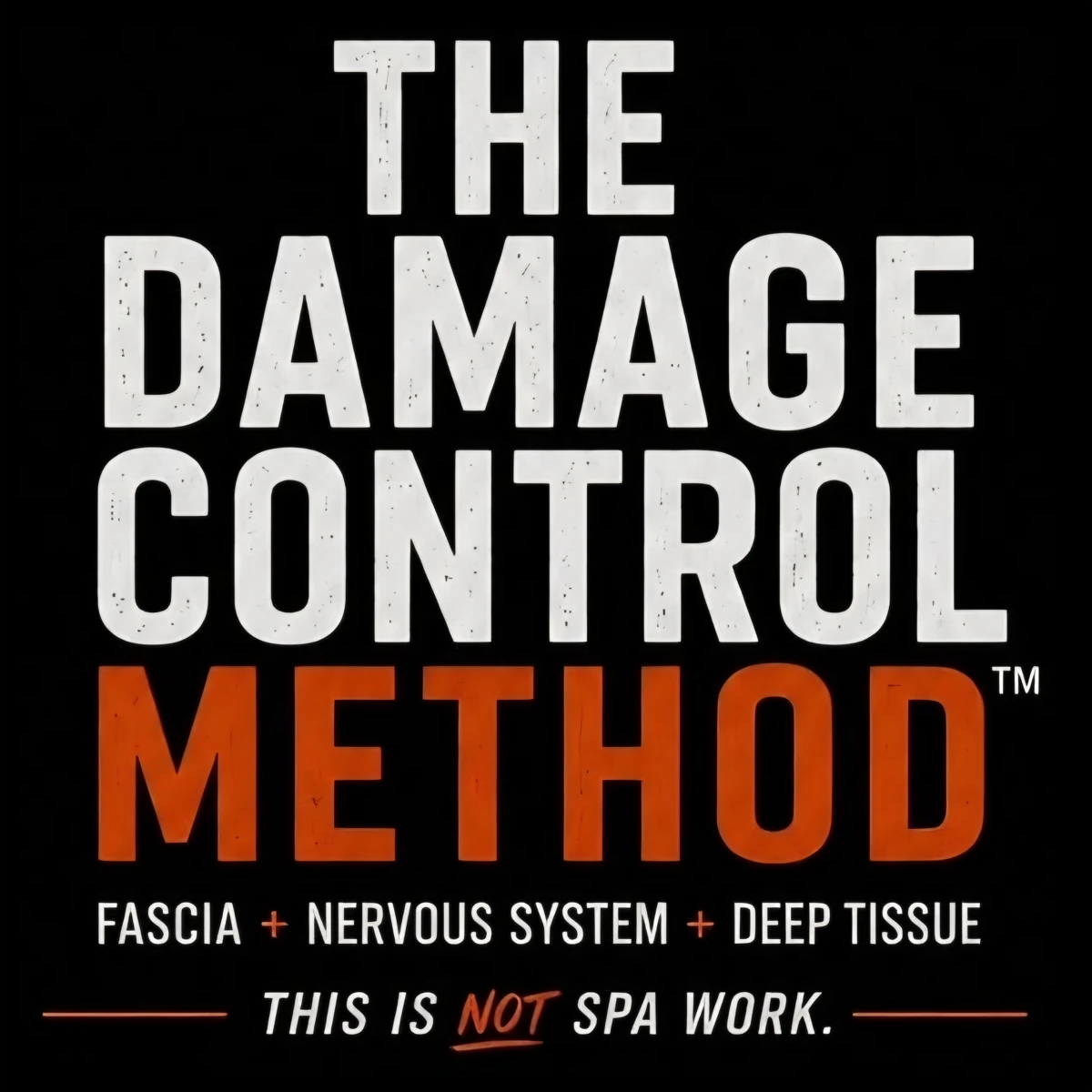 The Damage Control Method — Fascia + Nervous System + Deep Tissue. This is not spa work.